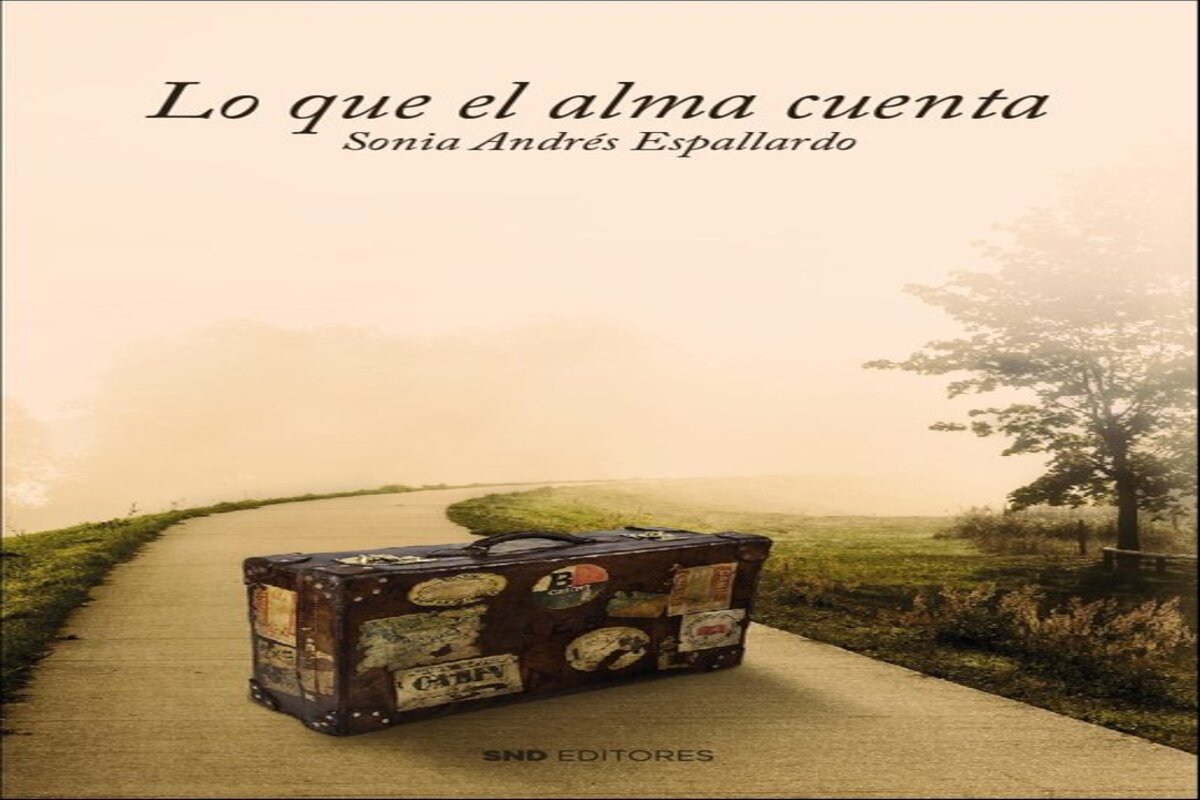 SONIA ANDRÉS ESPALLARDO - Presenta: LO QUE EL ALMA CUENTA