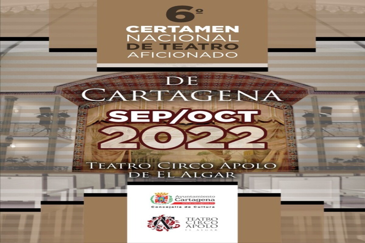 Sexto Certamen Nacional de Teatro Aficionado de Cartagena en Teatro Circo Apolo del El Algar
