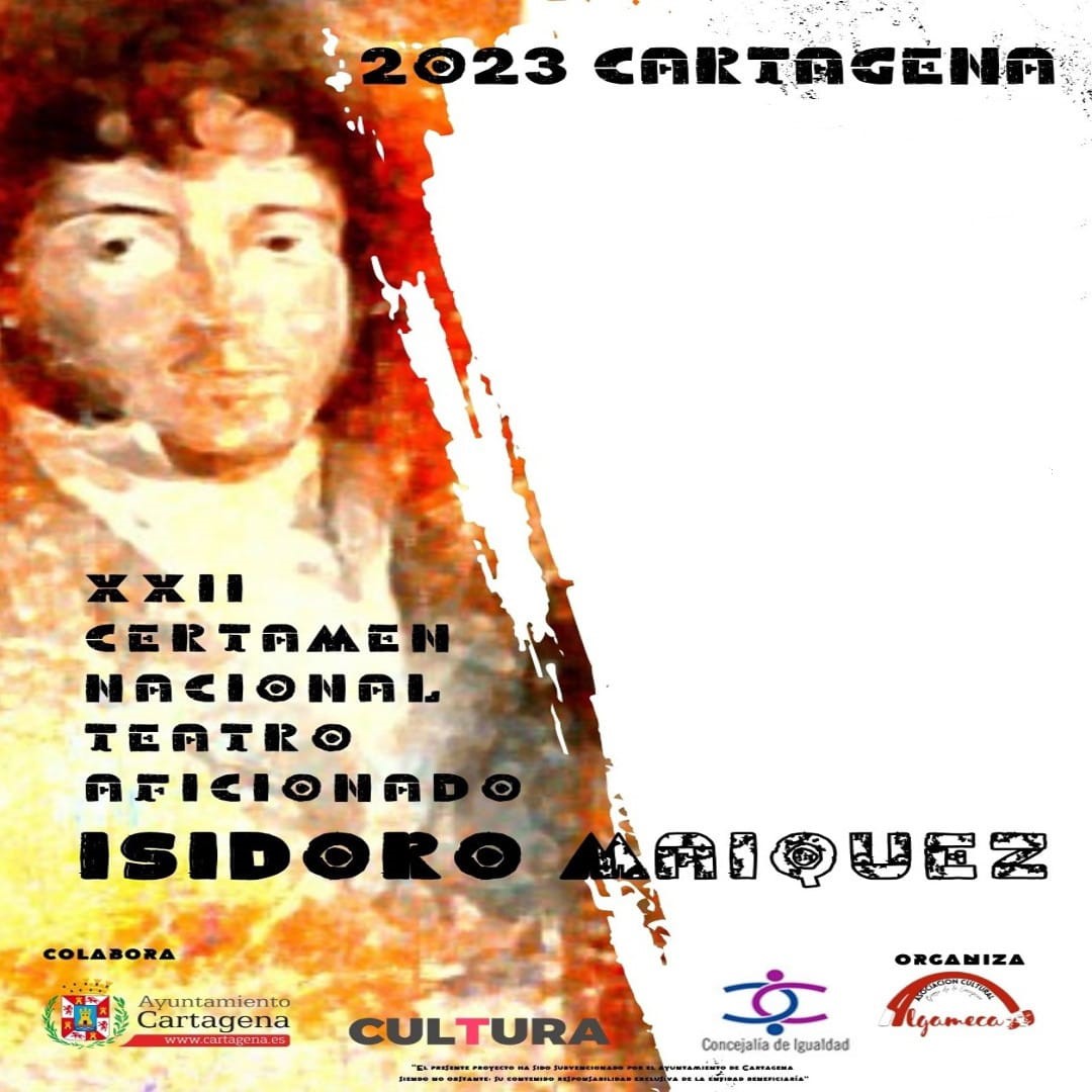 XXII Certamen Nacional de Teatro �Isidoro M�iquez�. Teatro Circo Cartagena. Del 24 al 30.