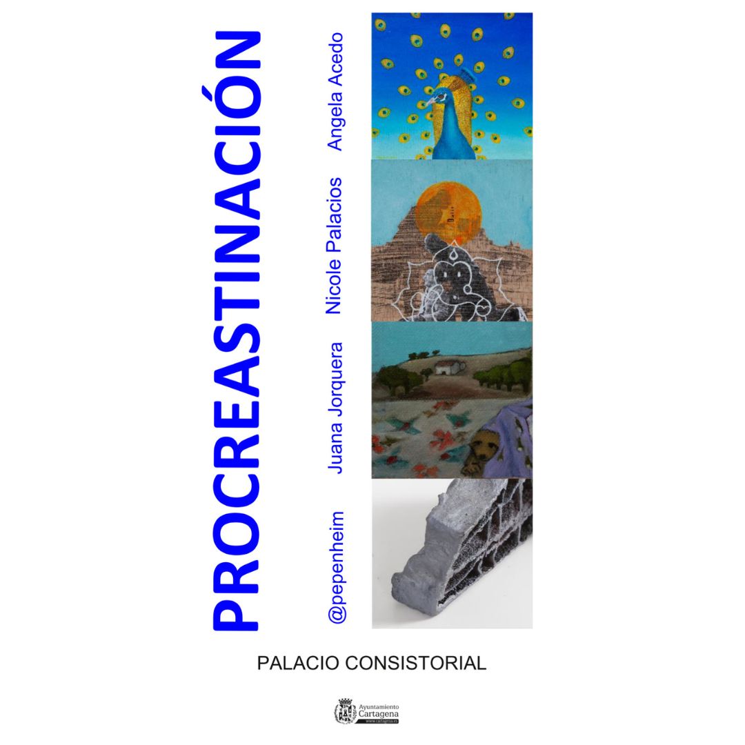 EXPOSICION COLECTIVA: PROCREASTINACIÓN. Palacio Consistorial