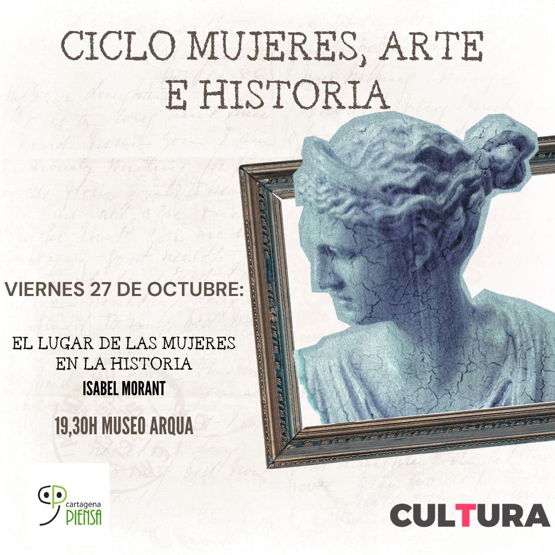 CARTAGENA PIENSA: Ciclo: Mujeres, Arte e Historia. Isabel Morant