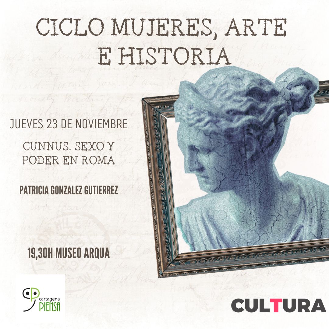 CARTAGENA PIENSA: Ciclo: Mujeres, Arte e Historia. Patricia González