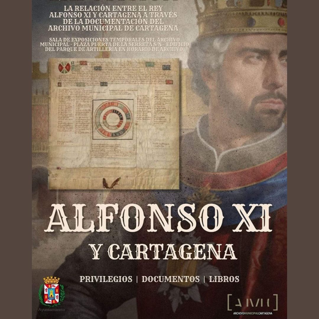 EXPOSICION: ALFONSO XI Y CARTAGENA. Archivo Municipal