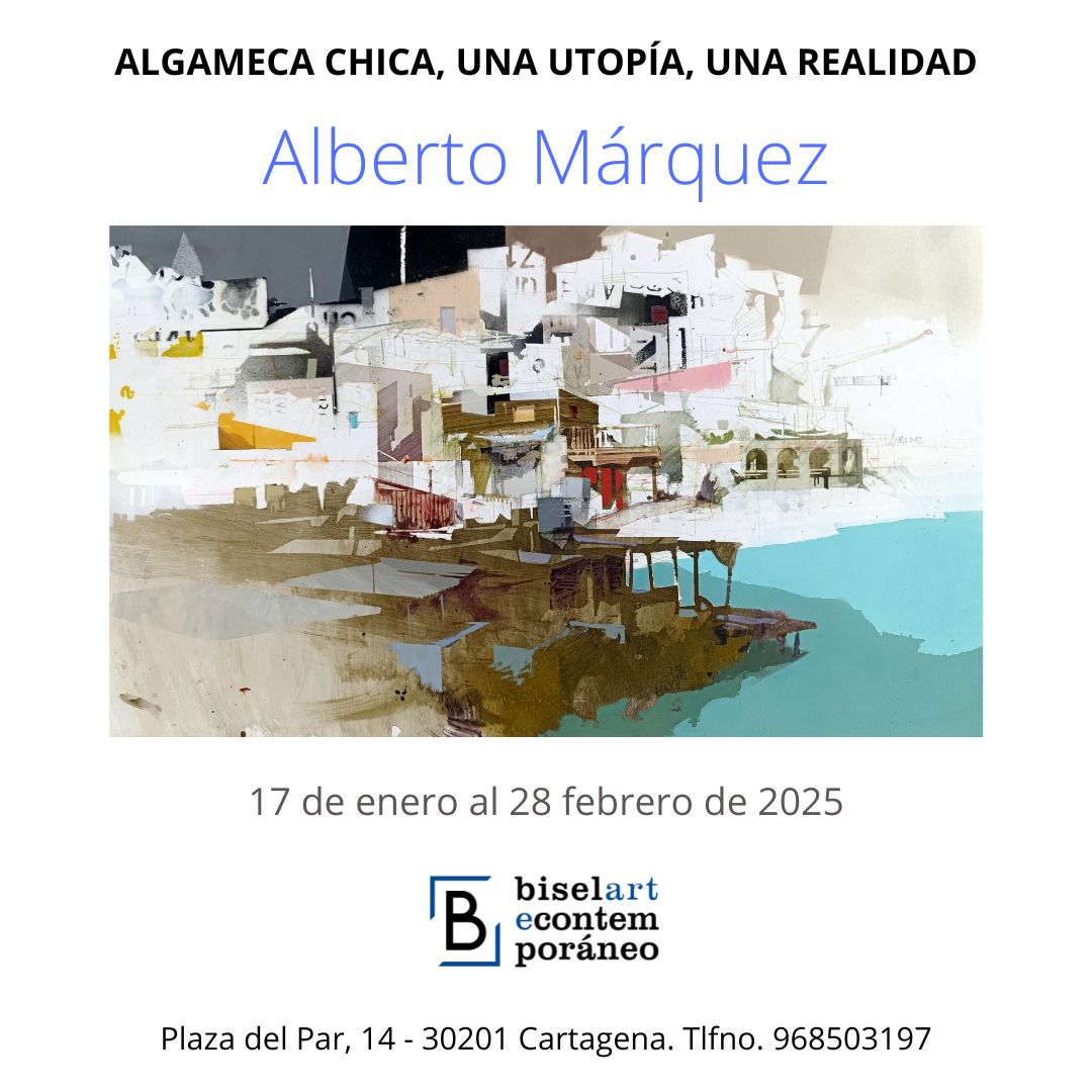 BISEL ART CONTEMPRANEO: Alberto Mrquez expone 'Algameca Chica, Una Utopa, Una Realidad.