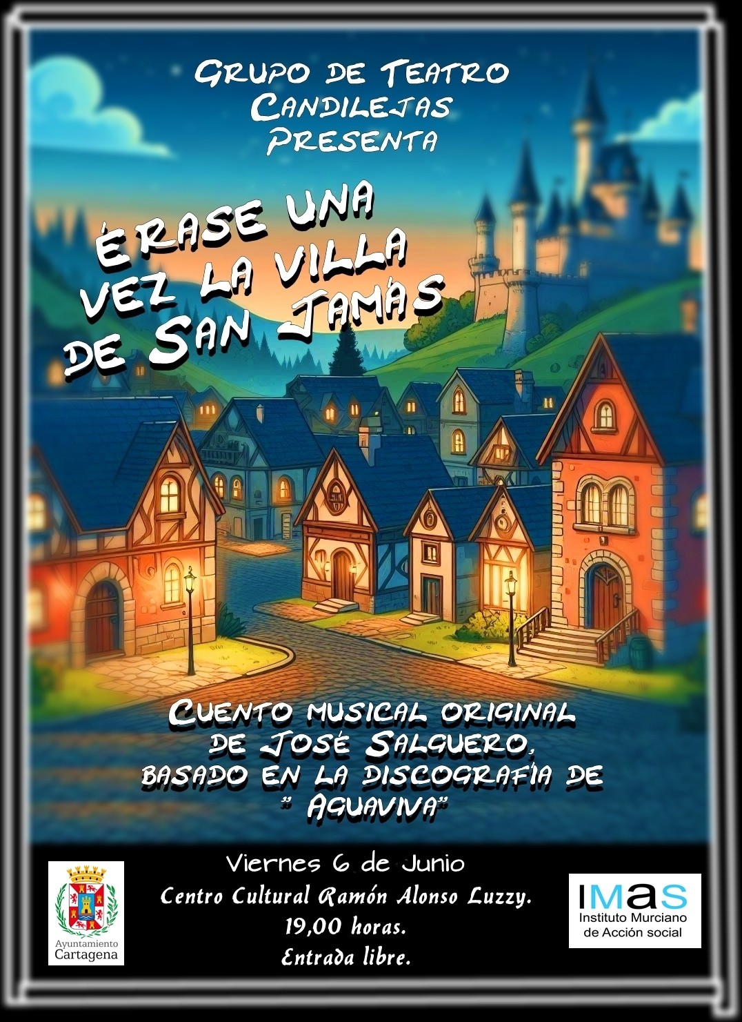 GRUPO DE TEATRO CANDILEJAS presenta 'Erase una vez la Villa de San Jams'. El Luzzy