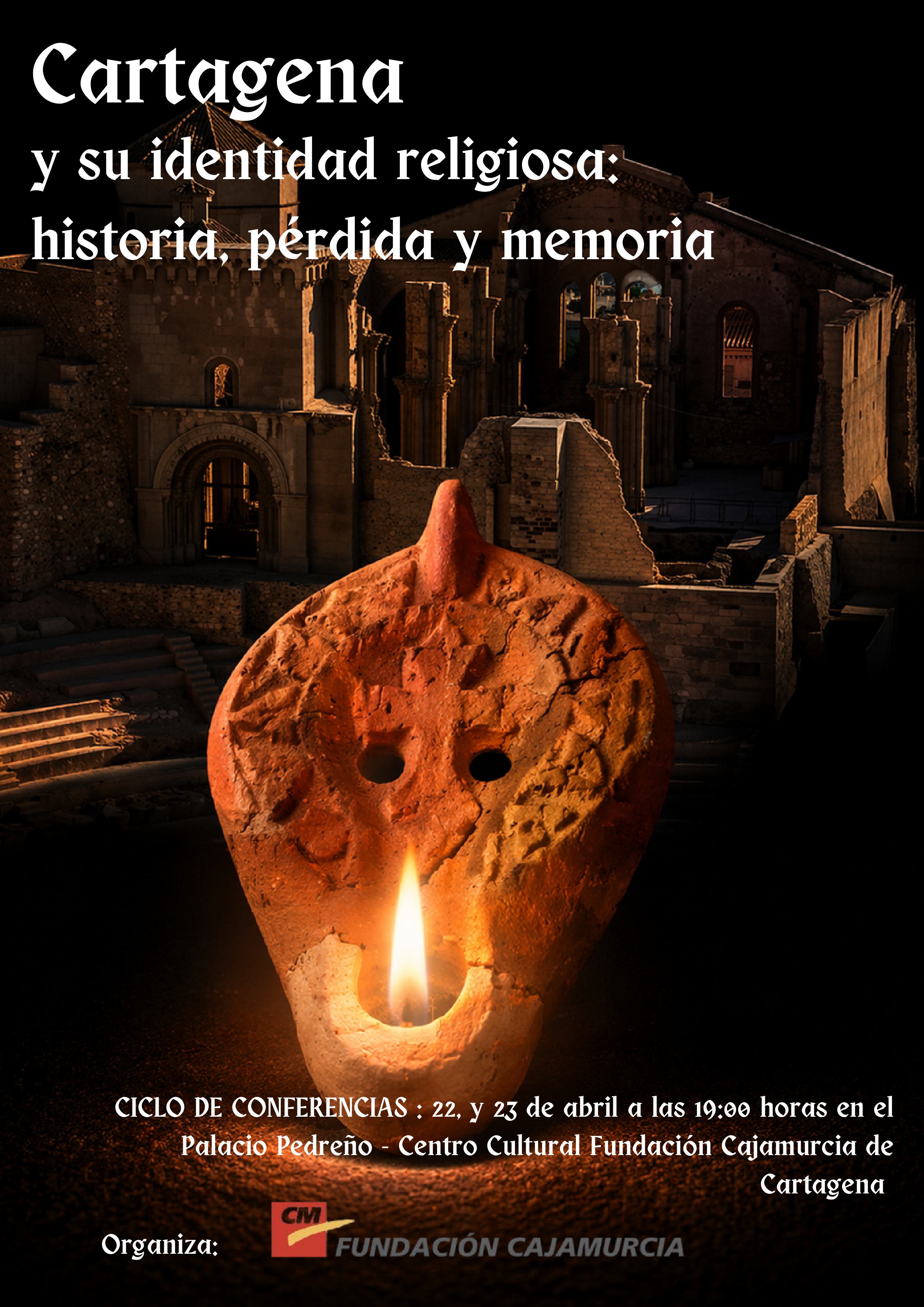Jornadas 'Cartagena y su identidad religiosa: historia, p�rdida y memoria'